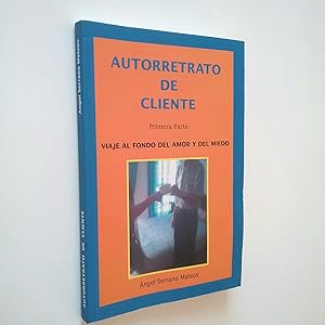 Image du vendeur pour Autorretrato de cliente. Primera parte: Viaje al fondo del amor y del miedo mis en vente par MAUTALOS LIBRERA