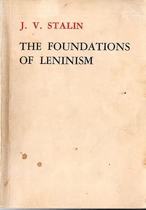 Seller image for The Foundations of Leninism for sale by Dorley House Books, Inc.