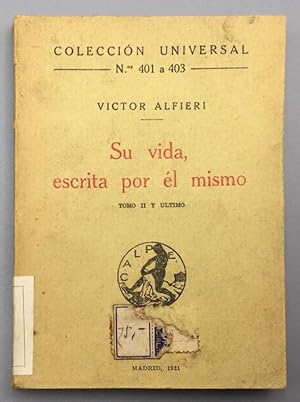 Seller image for Su vida, escrita por l mismo. Tomo II y ltimo for sale by Els llibres de la Vallrovira