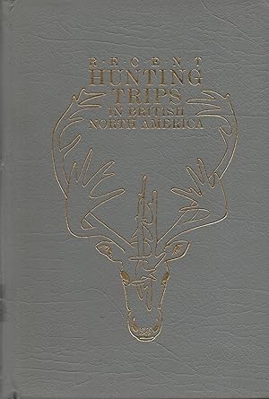 Seller image for Recent Hunting Trips in British North America for sale by Book Booth