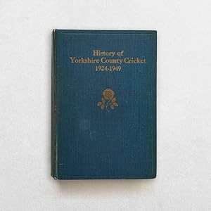 Seller image for History Of Yorkshire County Cricket 1924-1949, Herbert Sutcliffe's Own Copy, Signed By Him for sale by Hornseys
