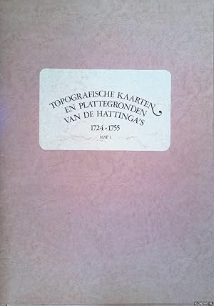 Seller image for Topografische kaarten en plattegronden van de Hattinga's 1724-1755. Map 1 for sale by Klondyke