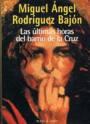 Seller image for LAS LTIMAS HORAS DEL BARRIO DE LA CRUZ. for sale by Librera Torren de Rueda