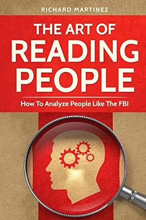 Seller image for The Art Of Reading People: How To Analyze People Like The FBI for sale by Redux Books