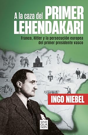 Imagen del vendedor de A la caza del primer Lehendakari Franco, Hitler y la persecucin del primer presidente vasco a la venta por Imosver