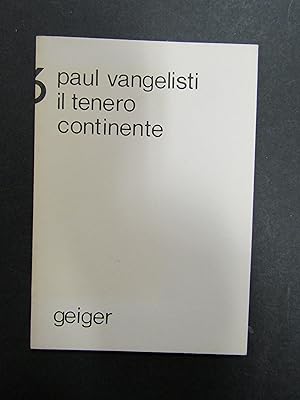 Vangelisti Paul. Il tenero continente. Poesia n. 16. Geiger. 1975