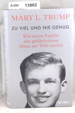 Seller image for Zu viel und nie genug. Wie meine Familie den gerfhrlichsten Mann der Welt erschuf. for sale by Die Bchertruhe