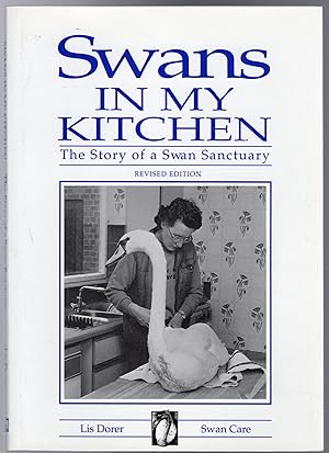 Swans in My Kitchen : The Story of a Swan Sanctuary (SIGNED COPY)