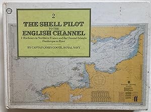 Imagen del vendedor de The Shell Guide to the English Channel, 2: Harbours in Northern France and the Channel Islands - Dunkerque to Brest a la venta por Leabeck Books