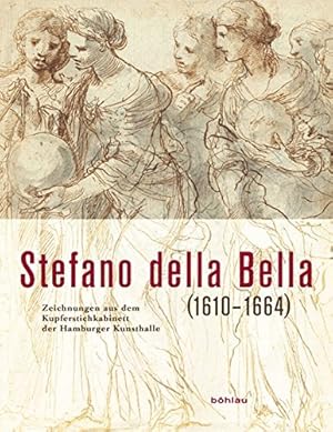 Stefano della Bella , 1610 - 1664 Zeichnungen aus dem Kupferstichkabinett der Hamburger Kunsthalle