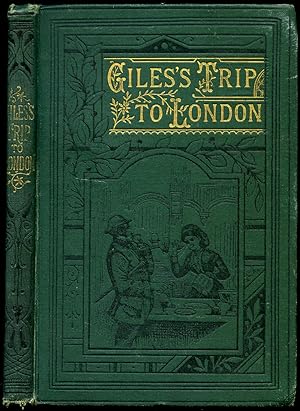 Imagen del vendedor de Giles's Trip to London: A Farm Labourer's First Peep at The World a la venta por Little Stour Books PBFA Member