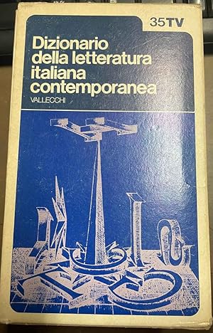 Dizionario della letteratura italiana contemporanea. 1 - Movimenti letterari, Scrittori; 2 - Repe...