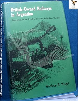 Seller image for British-owned Railways in Argentina: Their Effect on Economic Nationalism, 1854-1948 for sale by BookLovers of Bath