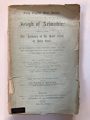 Joseph of Arimathie: otherwise called The romance of the Seint Graal, or Holy Grail: an alliterat...