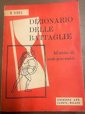 Dizionario delle battaglie dall'antichità alla seconda guerra mondiale.