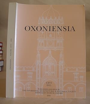 Oxoniensia - A Journal Dealing With The Archaeology, History And Architecture Of Oxford And Its N...