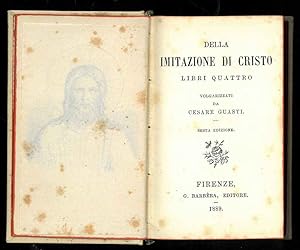 Della imitazione di Cristo. Libri quattro. Volgarizzati da Cesare Giusti. Sesta edizione.