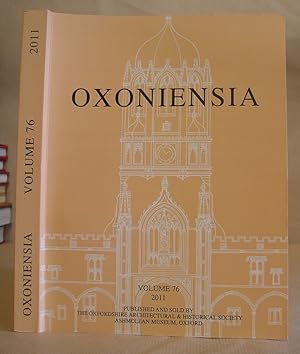 Oxoniensia - A Refereed Journal Dealing With The Archaeology, History And Architecture Of Oxford ...