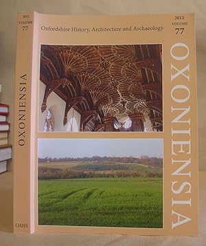 Oxoniensia - A Refereed Journal Dealing With The Archaeology, History And Architecture Of Oxford ...