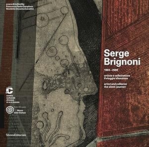 Imagen del vendedor de Serge Brignoni 1903-2002. Artista e collezionista, il viaggio silenzioso / artist and collector, the silent journey. a la venta por Il Salvalibro s.n.c. di Moscati Giovanni