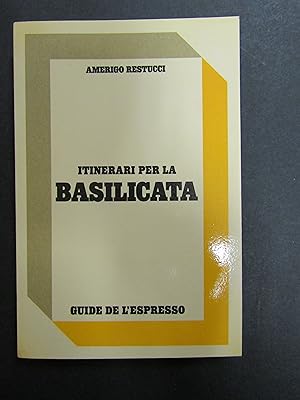 Restucci Amerigo. Itinerari per la Basilicata. L'Espresso. 1981-I