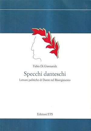 Immagine del venditore per Specchi danteschi. Letture Politiche Di Dante Nel Risorgimento venduto da Il Salvalibro s.n.c. di Moscati Giovanni