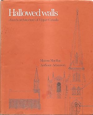 Imagen del vendedor de Hallowed walls church architecture of Upper Canada a la venta por Hockley Books