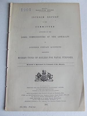 Imagen del vendedor de Interim Report of the Committee appointed by the Lords Commissioners of the Admiralty to consider certain questions respecting modern types of boilers for naval purposes a la venta por McLaren Books Ltd., ABA(associate), PBFA