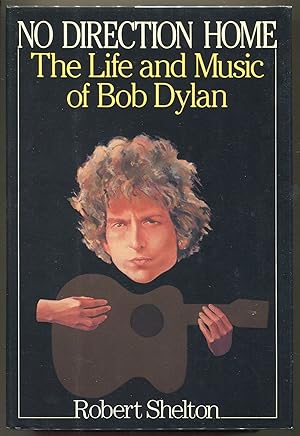 Seller image for No Direction Home; The Life and Music of Bob Dylan for sale by Evening Star Books, ABAA/ILAB