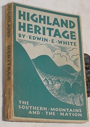 Immagine del venditore per Highland Heritage, The Southern Mountains and the Nation venduto da R Bryan Old Books