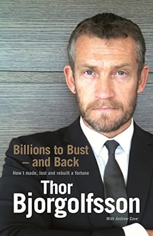 Seller image for Billions to Bust and Back: How I made, lost and rebuilt a fortune, and what I learned on the way for sale by Pieuler Store