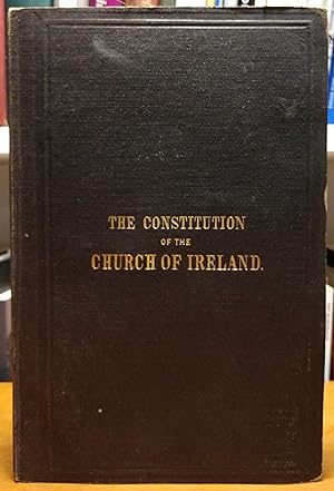 The Constitution of the Church of Ireland: Being Statutes Passed at the General Convention, 1870;...