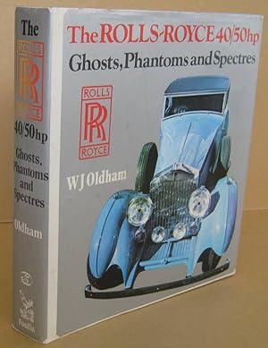 The ROLLS-ROYCE 40/50 hp Ghosts, Phantoms and Spectres