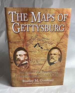 The Maps of Gettysburg: The Gettysburg Campaign, June 3 - July 13, 1863