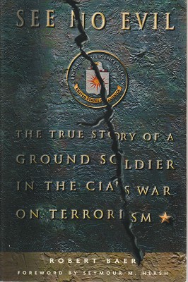 Imagen del vendedor de See No Evil: The True Story Of Ground Soldier In The CIA's Counterterrorism Wars a la venta por Marlowes Books and Music