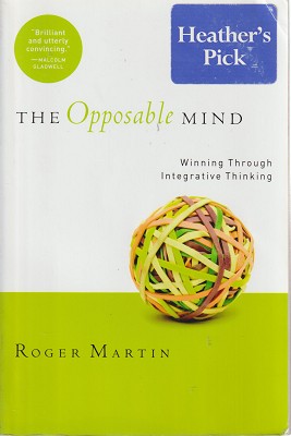 The Opposable Mind: Winning Through Integrative Thinking