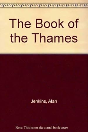 Bild des Verkufers fr The Book Of The Thames zum Verkauf von WeBuyBooks