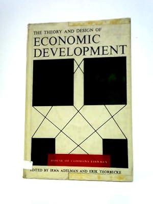 Image du vendeur pour The Theory and Design of Economic Development mis en vente par World of Rare Books