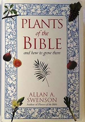 Plants Of The Bible And How To Grow Them