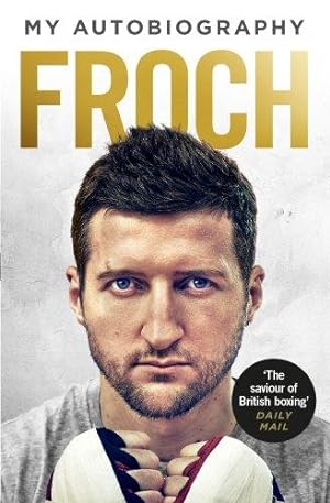 Seller image for Froch: My Autobiography for sale by WeBuyBooks