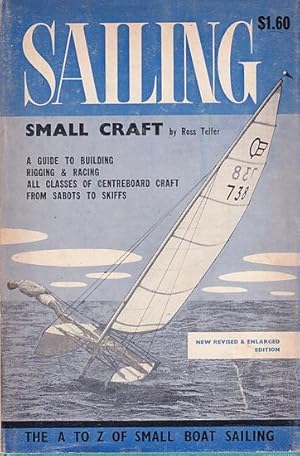 Immagine del venditore per SAILING SMALL CRAFT - A Guide for Racing and Rigging Sailing Craft venduto da Jean-Louis Boglio Maritime Books