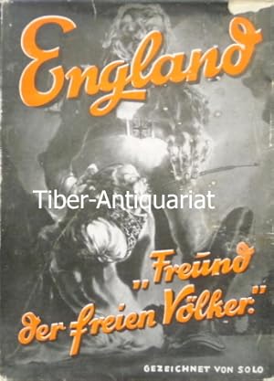 England "Freund der freien Völker". Zeichnungen von Solo. Eingeleitet und erläutert von Rudolf Wi...