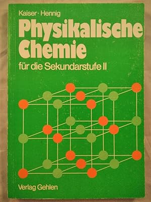 Physikalische Chemie für die Sekundarstufe II.