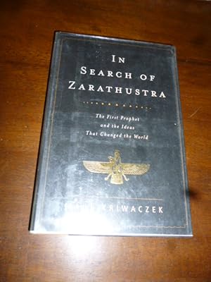 Imagen del vendedor de In Search of Zarathustra: The First Prophet and the Ideas that Changed the World a la venta por Gargoyle Books, IOBA