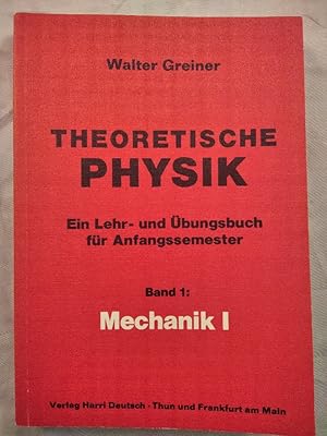 Theoretische Physik. Ein Lehr- und Übungsbuch für Anfangsemester. [Band 1: Mechanik I]. Mit zahlr...