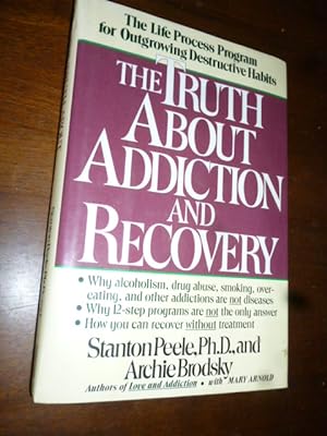 Imagen del vendedor de The Truth about Addiction and Recovery: The Life Process Program for Outgrowing Destructive Habits a la venta por Gargoyle Books, IOBA
