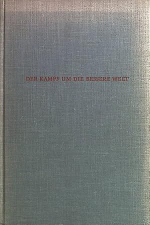 Bild des Verkufers fr Der Kampf um die bessere Welt. Anstze zum Durchdenken der geistigen Ost-West-Probleme. zum Verkauf von books4less (Versandantiquariat Petra Gros GmbH & Co. KG)