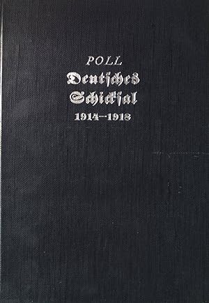 Bild des Verkufers fr Deutsches Schicksal 1914-1918: Vorgeschichte und Geschichte des Weltkrieges. zum Verkauf von books4less (Versandantiquariat Petra Gros GmbH & Co. KG)