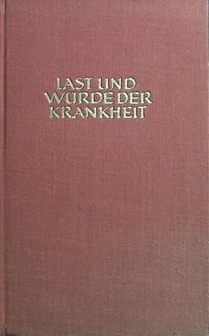 Bild des Verkufers fr Last und Wrde der Krankheit. Ein Bekenntnis. zum Verkauf von books4less (Versandantiquariat Petra Gros GmbH & Co. KG)