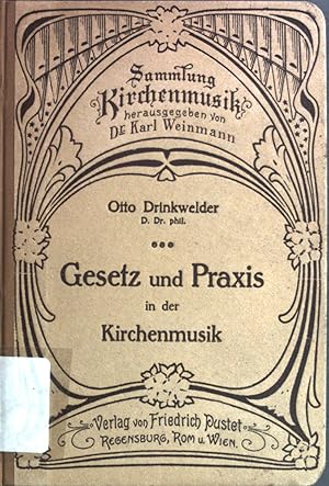 Imagen del vendedor de Gesetz und Praxis in der Kirchenmusik: praktische Erklrung aller kirchenmusikalischen Gesetze. Sammlung "Kirchenmusik", XII. Bndchen a la venta por books4less (Versandantiquariat Petra Gros GmbH & Co. KG)